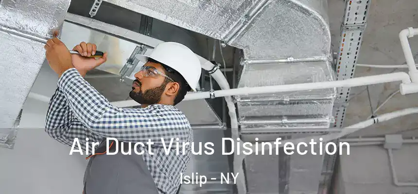  Air Duct Virus Disinfection Islip - NY