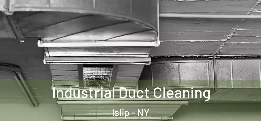  Industrial Duct Cleaning Islip - NY